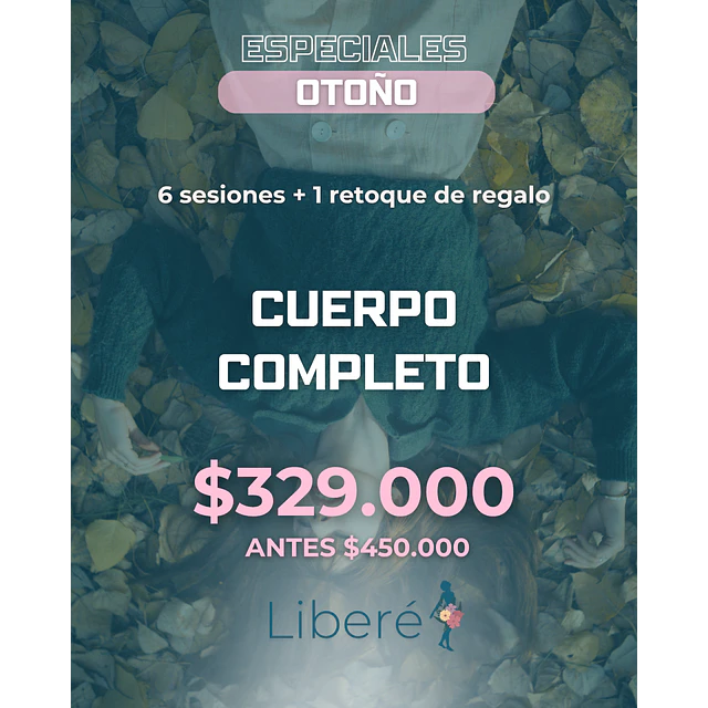 ESPECIALES OTOÑO 🍁 - CUERPO COMPLETO + retoque de regalo 