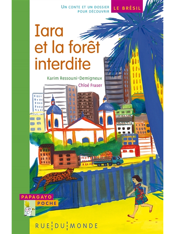 Iara et la forêt interdite : un conte et un dossier pour découvrir le Brésil 