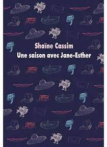 Une saison avec Jane-Esther, de Shaïne Cassim