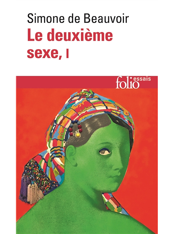 Le Deuxième sexe 1 - Les faits et les mythes, de Simone de Beauvoir