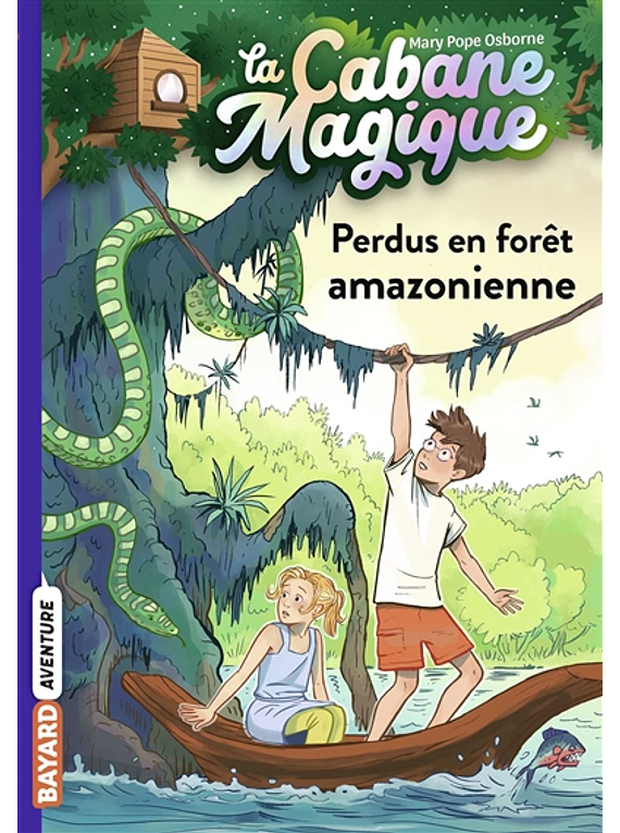La cabane magique - Perdus en forêt amazonienne, de Mary Pope Osborne