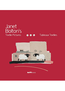 Tableaux textiles / Textile Pictures, de Janet Bolton