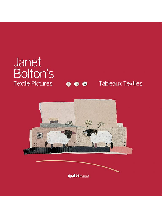 Tableaux textiles / Textile Pictures, de Janet Bolton