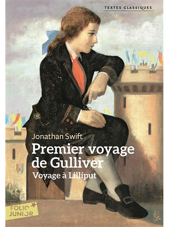 Premier voyage de Gulliver : voyage à Lilliput, de Jonathan Swift