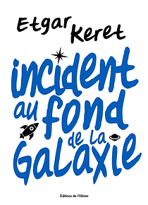 Incident au fond de la galaxie, de Etgar Keret