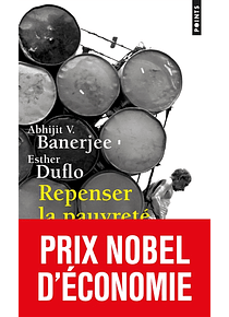 Repenser la pauvreté, de Abhijit V. Banerjee et Esther Duflo