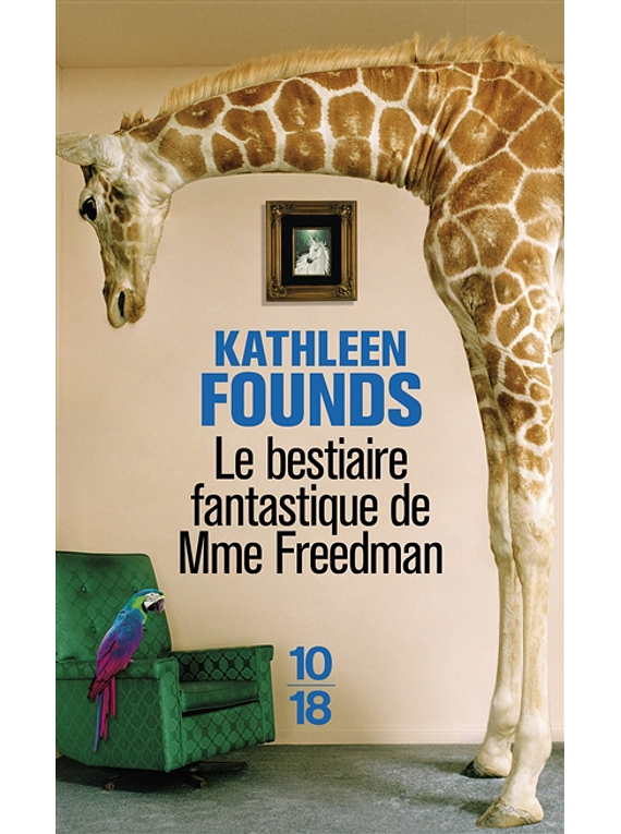 Le bestiaire fantastique de Mme Freedman, de Kathleen Founds