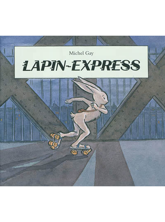 Lapin-express, de Michel Gay