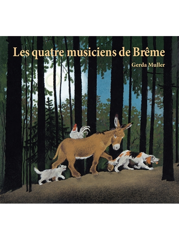 Les quatre musiciens de Brême, de Gerda Muller