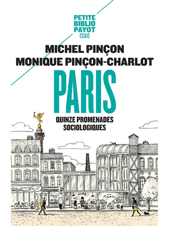 Paris : quinze promenades sociologiques, de Michel Pinçon et Monique Pinçon-Charlot