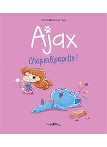 Ajax - Chaperlipopette ! de Mr Tan et Diane Le Feyer
