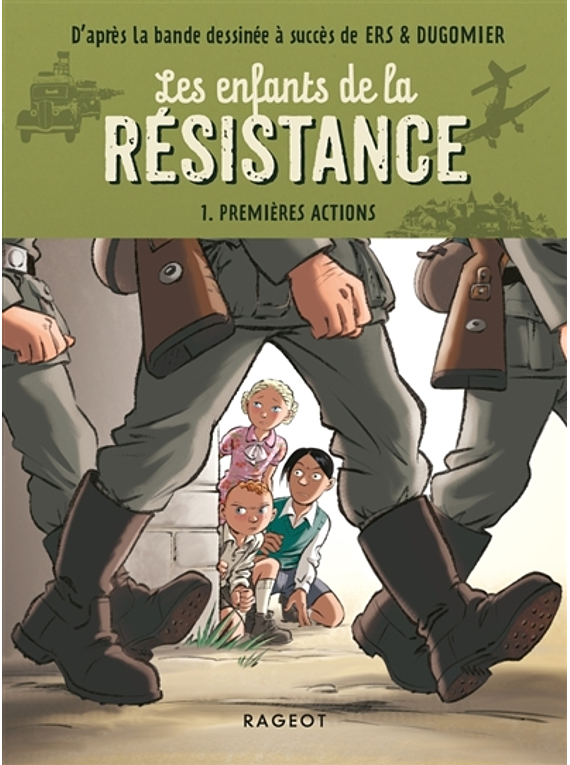 Les enfants de la Résistance 1. Premières actions 