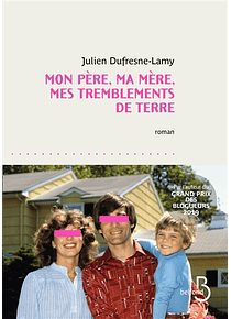 Mon père, ma mère, mes tremblements de terre, de Julien Dufresne-Lamy