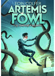 Artemis Fowl 7 - Le complexe d'Atlantis, de Eoin Colfer