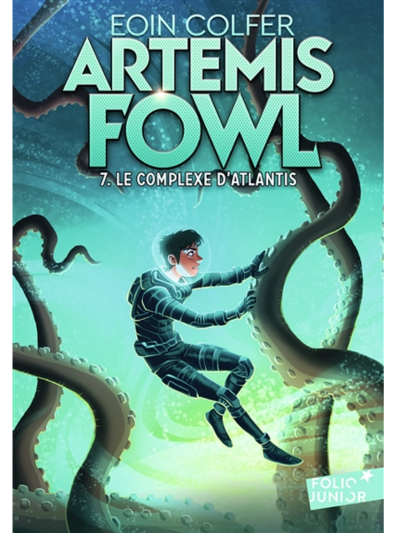 Artemis Fowl 7 - Le complexe d'Atlantis, de Eoin Colfer