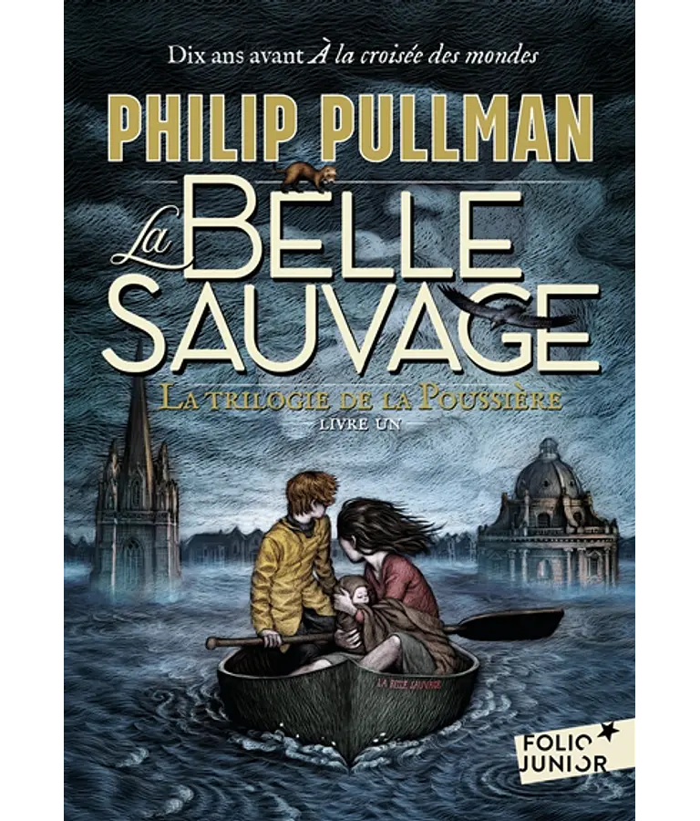 La trilogie de la poussière 1 - La Belle Sauvage, de Philip Pullman
