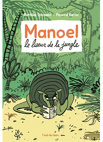 Manoel, le liseur de la jungle, de Matthieu Sylvander