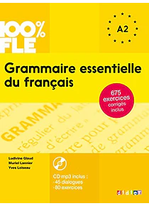 Grammaire essentielle du français A2 - 100% FLE