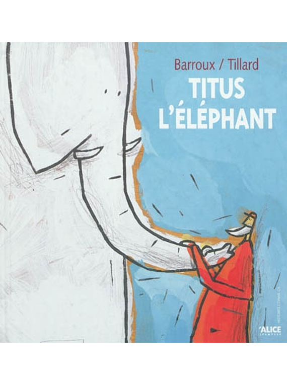 Titus l'éléphant, de Patrick Tillard et Barroux 