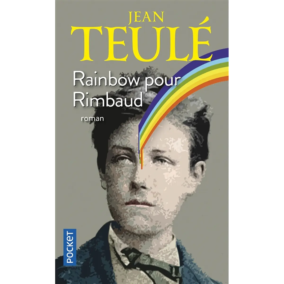 Rainbow pour Rimbaud, de Jean Teulé