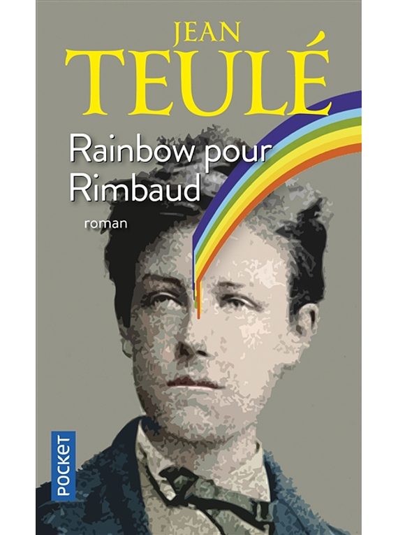 Rainbow pour Rimbaud, de Jean Teulé