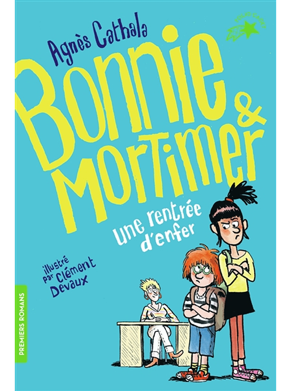 Bonnie & Mortimer - Une rentrée d'enfer, de Agnès Cathala et Clément Devaux