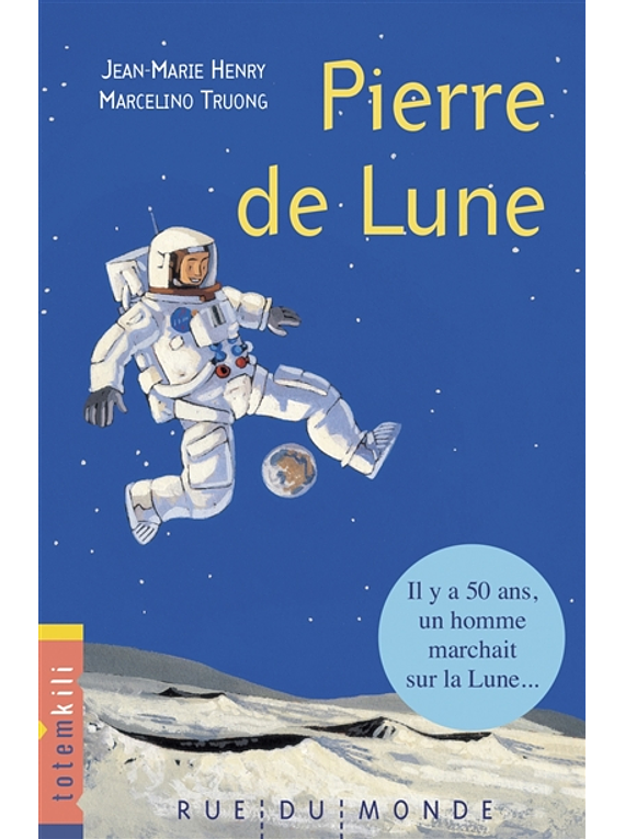 Pierre de lune : il y a 50 ans, un homme marchait sur la Lune... de Jean-Marie Henry