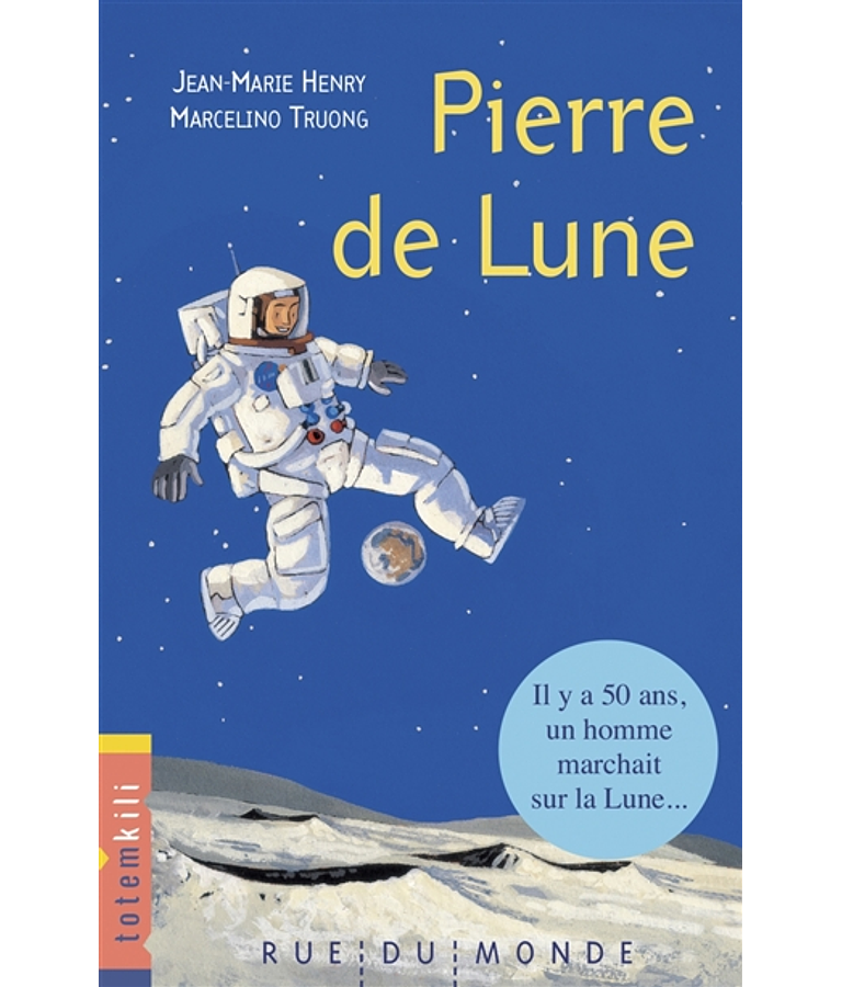 Pierre de lune : il y a 50 ans, un homme marchait sur la Lune... de Jean-Marie Henry