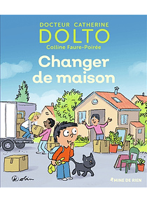 Changer de maison, de docteur Catherine Dolto et Colline Faure-Poirée