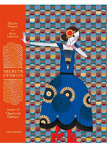 Secrets d'étoffes, de C. Fauque, A. Lascoux et C. Gastaut