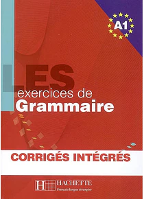 Les 500 exercices de grammaire niveau A1 : avec corrigés 