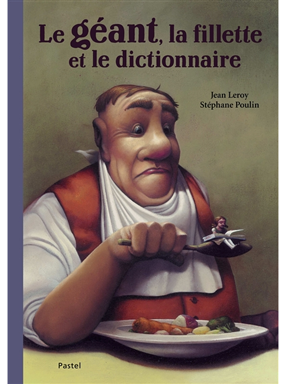 Le géant, la fillette et le dictionnaire, de Jean Leroy et Stéphane Poulin