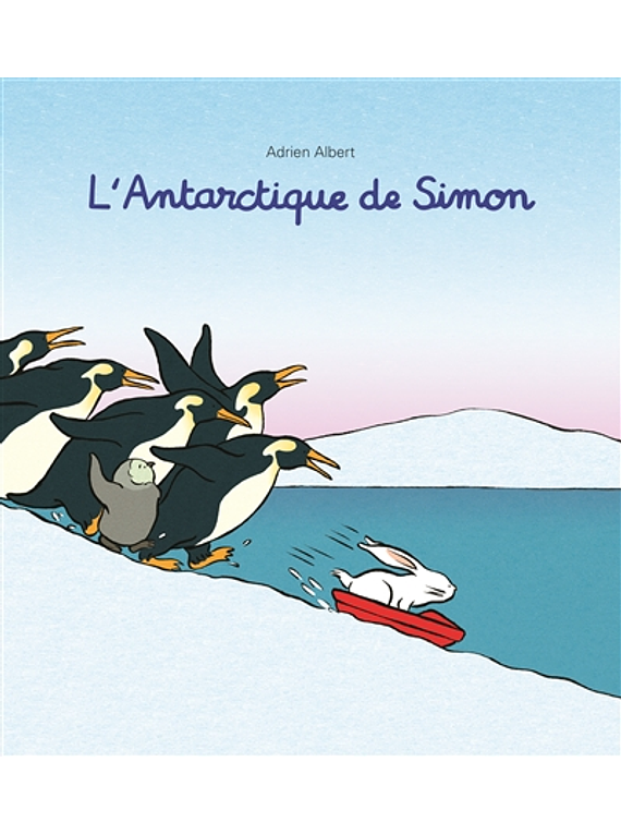 L'Antarctique de Simon, de Adrien Albert