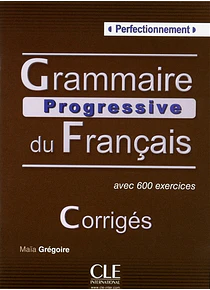 Grammaire progressive du français, perfectionnement : corrigés
