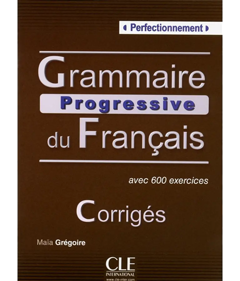 Grammaire progressive du français, perfectionnement : corrigés