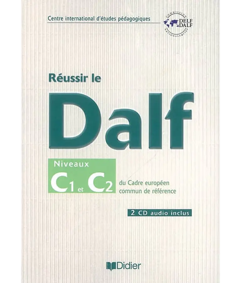 Réussir le DALF - Niveaux C1-C2