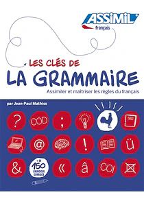 Les clés de la grammaire - Assimiler et maîtriser les règles du français