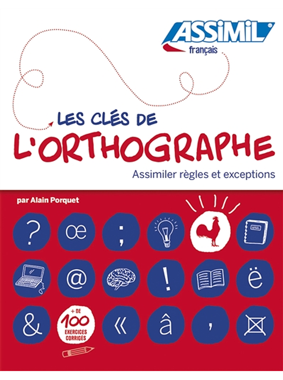 Les clés de l'orthographe : assimiler règles et exceptions