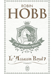 L'assassin royal 7 - Le prophète blanc, de Robin Hobb