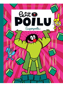 Petit Poilu - Superpoilu, de Céline Fraipont et Pierre Bailly