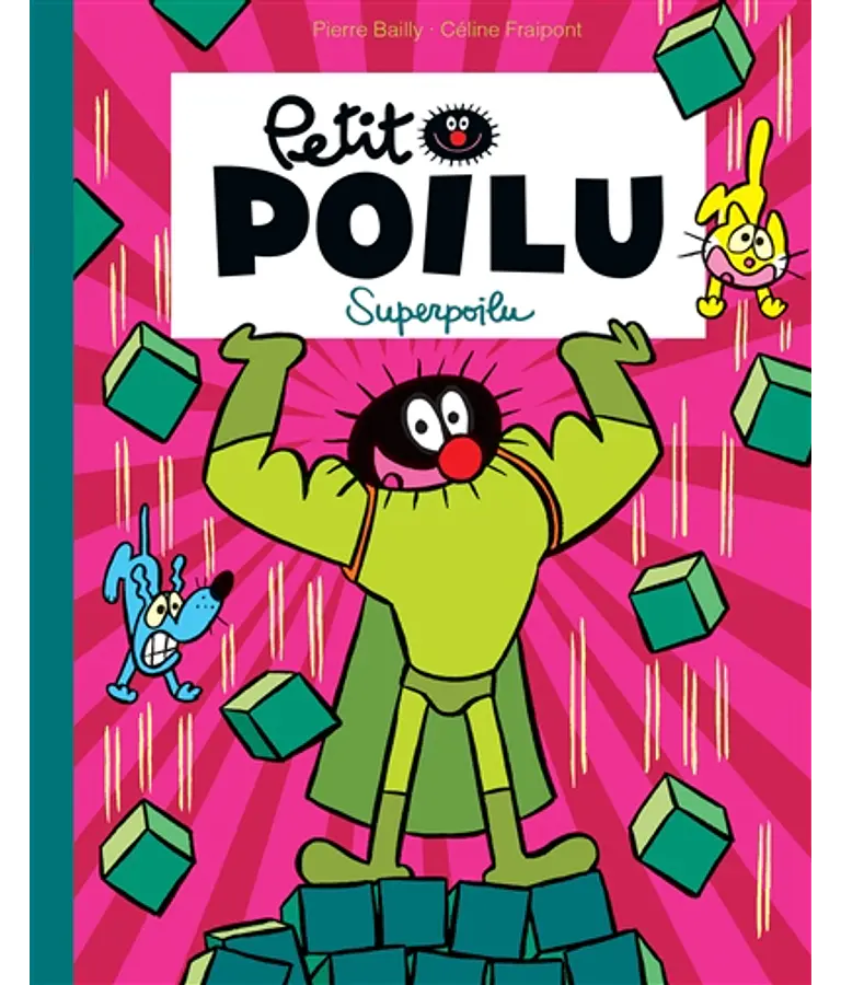 Petit Poilu - Superpoilu, de Céline Fraipont et Pierre Bailly