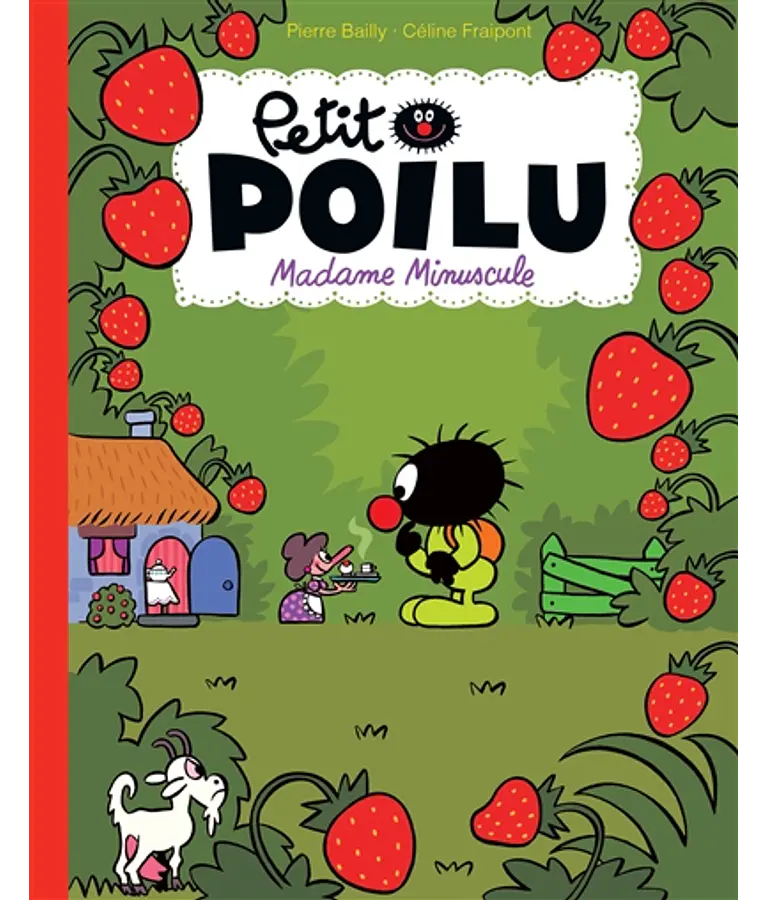 Petit Poilu - Madame Minuscule, de Céline Fraipont et Pierre Bailly