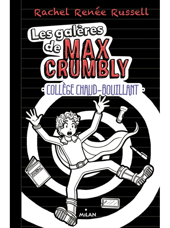 Les galères de Max Crumbly - Collège chaud-bouillant, de Rachel Renée Russell