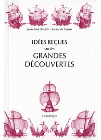 Idées reçues sur les grandes découvertes, de Jean-Paul Duviols et Xavier de Castro