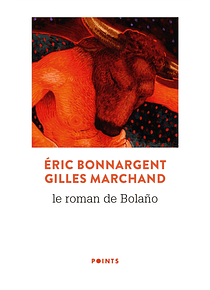 Le roman de Bolaño, de Eric Bonnargent et Gilles Marchand