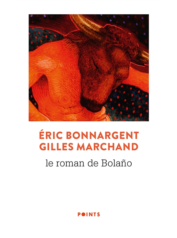 Le roman de Bolaño, de Eric Bonnargent et Gilles Marchand
