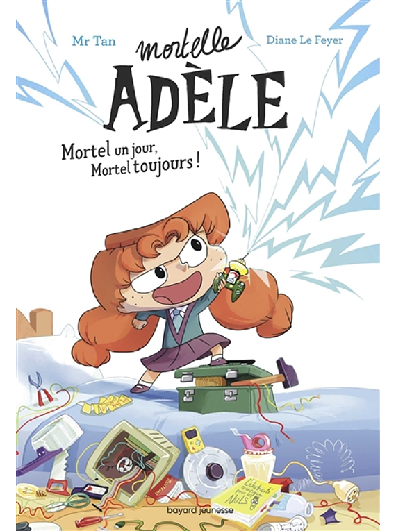 Mortelle Adèle - Mortel un jour, mortel toujours ! de Mr Tan et Diane Le Feyer
