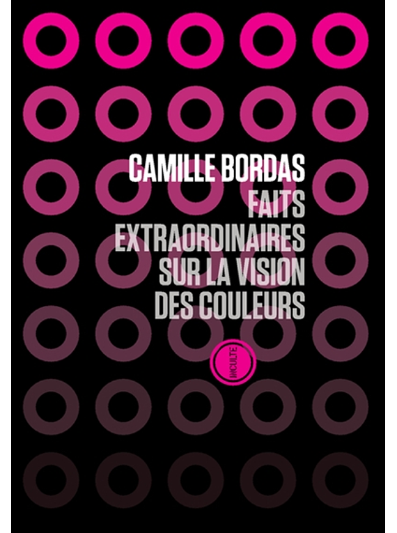 Faits extraordinaires sur la vision des couleurs, de Camille Bordas