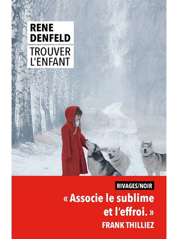 Trouver l'enfant, de Rene Denfeld