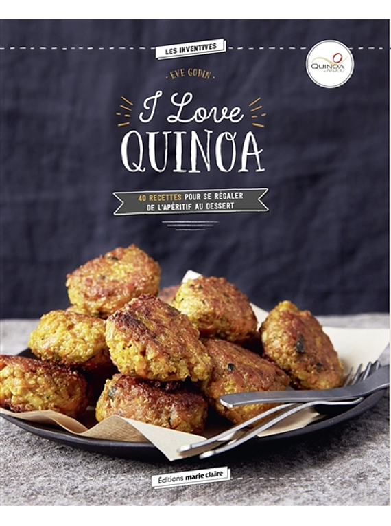 I love quinoa, de Eve Godin